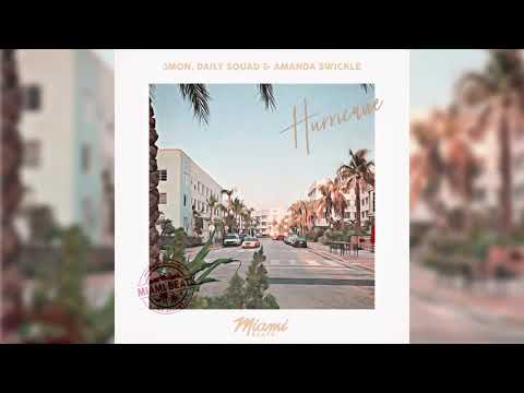 3mon, Daily Squad & Amanda Swickle - Hurricane