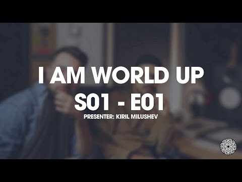 I Am World Up S01 E01 - DiMO (BG)