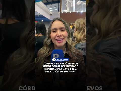 Córdoba se abrió nuevos mercados al ser invitado especial en ANATO 2026: Dirección de Turismo