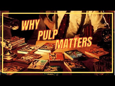 Why Pulp Matters