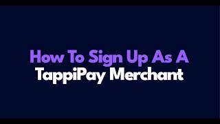 How to Sign Up as a TappiPay Merchant on the Merchant Portal