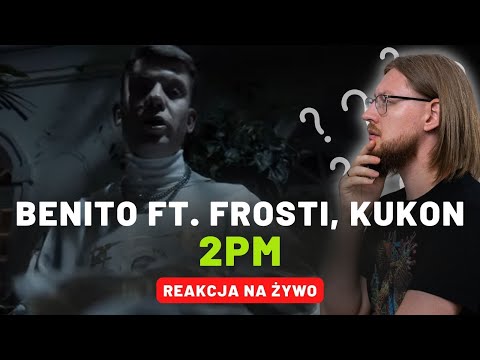 BENITO ft. Frosti, Kukon "2PM" | REAKCJA NA ŻYWO 🔴