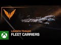 Elite Dangerous - Fleet Carriers Launch Trailer