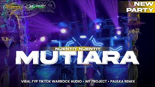 Download lagu DJ MUTIARA STYLE NJENTIT | WARROCK AUDIO X RUWET GANK FROM PAULKA REMIX mp3
