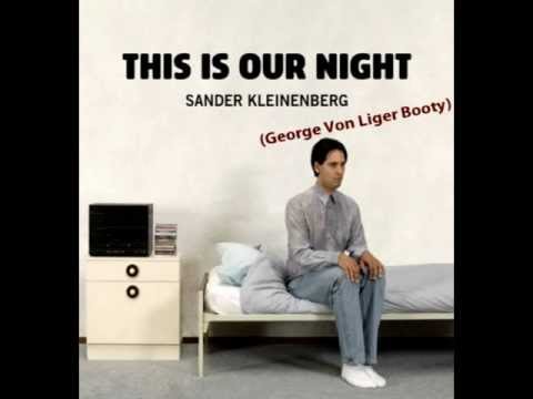 Sander Kleinenberg - This Is Our Night (George Von Liger Booty)