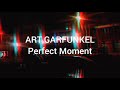 Art Garfunkel - Perfect Moment (Lyrics)