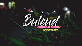 Download lagu DJ POP SUNDA - BULEUD versi SLOW KENTRUNG by ID NEW SKIN 🔥 NGEUNAH!! mp3