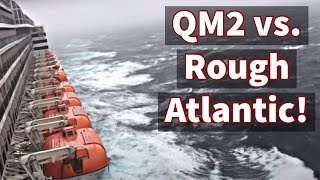 Queen Mary 2 meets Force 12 during November Atlantic Crossing!