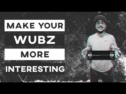 Make Your Bass Wubs Sound More Interesting