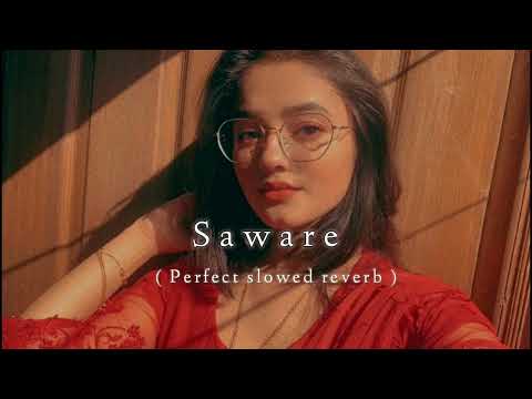 Saware - ( Slowed reverb ) Arijit Singh || Bιριɳ Lσϝι ||
