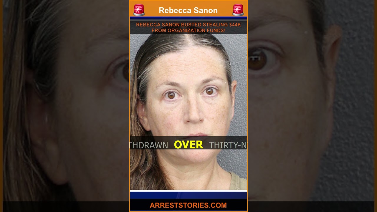 REBECCA SANON BUSTED STEALING $44K FROM ORGANIZATION FUNDS!