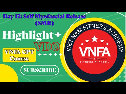 Higlight VNFA CPT Course Day 12 (Self Myofascial Release)