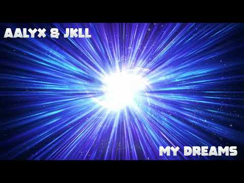 Aalyx & JKLL - My Dreams