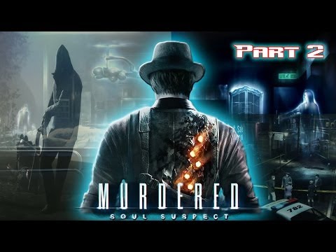 Murdered Soul Suspect Gameplay Walkthrough - Part 2 HD - The Missing Witness