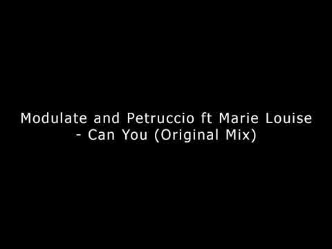 Modulate and Petruccio ft Marie Louise - Can You (Original Mix)