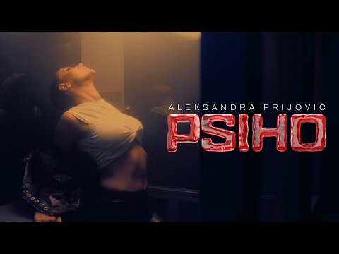 ALEKSANDRA PRIJOVIC - PSIHO (OFFICIAL VIDEO)