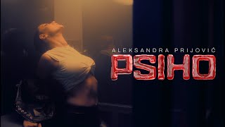 ALEKSANDRA PRIJOVIC - PSIHO (OFFICIAL VIDEO)