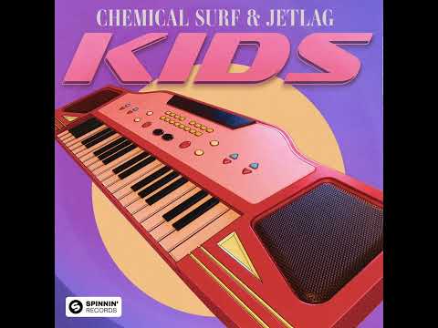 Chemical Surf & Jetlag - Kids (Extended Mix)
