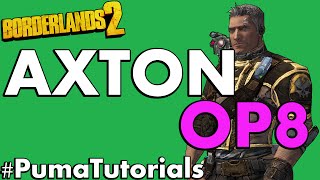 Borderlands 2 Level 72 OP8 Axton Build #PumaTutorials
