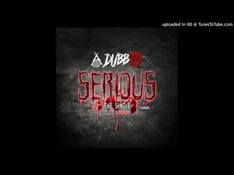 Dubb 20 (@DubbTwoZero) - Serious (Produced by @L_FINGUZ)