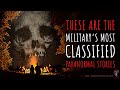 These are the Military’s Most Classified Paranormal Stories | PARANORMAL MILITARY HORROR