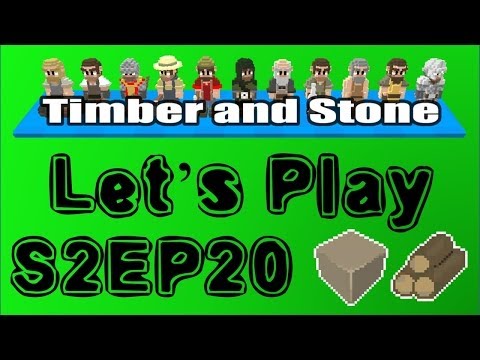Timber and Stone S02E20 : Progress but glitches & bugs [Let's Play 1.43]