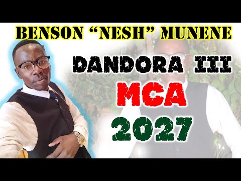 HON. BENSON MUNENE FOR DANDORA III MCA 2027