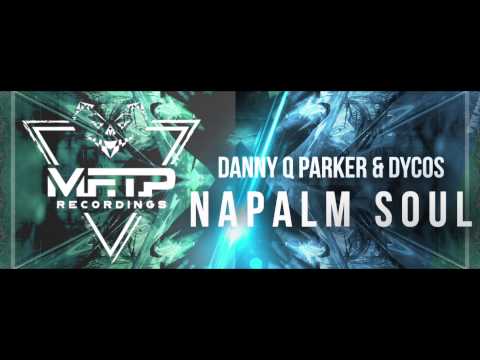 Danny Q Parker & Dycos - Napalm Soul [PREVIEW]