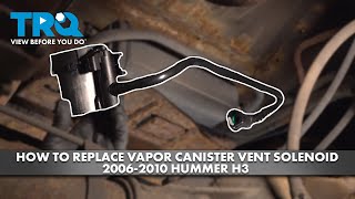 How to Replace Vapor Canister Vent Solenoid 2006-2010 Hummer H3