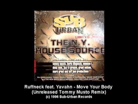 Ruffneck featuring Yavahn - Move Your Body (Unreleased Tommy Musto Remix)