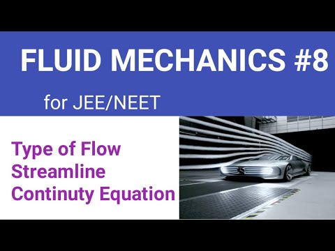 Fluid Mechanic#8 //Type of Flow ,Streamline ,Continuty equation for JEE/NEET