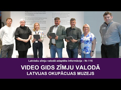 Video ziņas Nr. 116 “Video gids zīmju valodā. Latvijas Okupācijas muzejs”