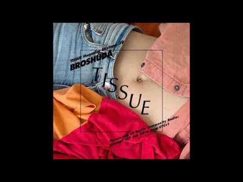 TISSUE Magazine Mixtape 39 by Broshuda