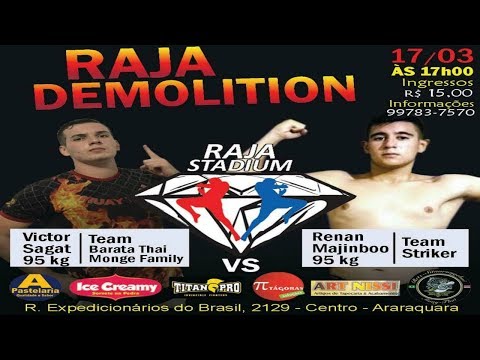 Muay Thai - Vitor Sagat vs Renan Majinboo - Raja Demolition 17.3.18