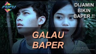 Download lagu FUFU - Galau Baper 'Episode 4' DIJAMIN BIKIN BAPER !!! mp3