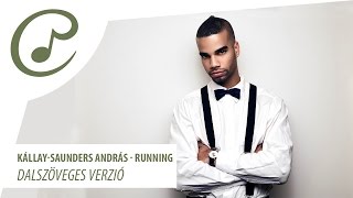 Kállay-Saunders András - Running (dalszöveggel - lyrics video)