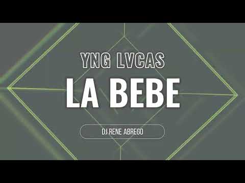 Yng Lvcas - La Bebe ( Dj Rene Abrego ) Rmx2023 Guaracha #guaracha #gogos #musicadeantro2023