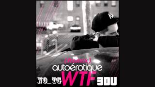 Autoerotique - WTF (3DU & NO_TG Remix) [PREVIEW]