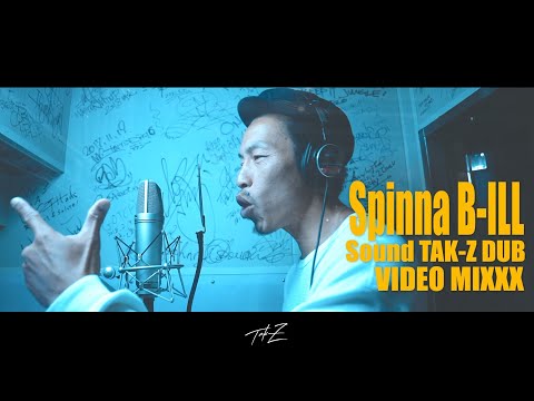 Spinna B-ILL - ライオンの子, キミをレスキュー, 幸せの実, まっすぐに & ミテルヨ [TAK-Z DUB VideoMixxx]