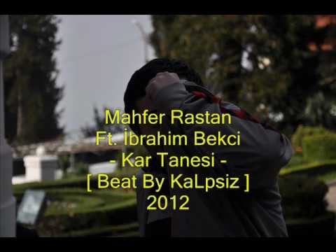 Mahfer Rastan Ft. İbrahim Bekci - Kar Tanesi [Beat By KaLpsiz] [2012]