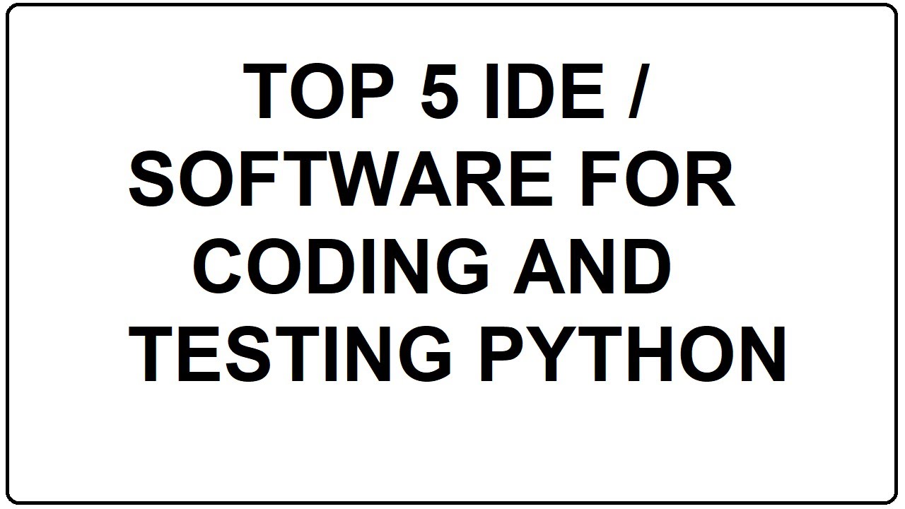 Top 5 IDEs or Software to Code Python for Data Science