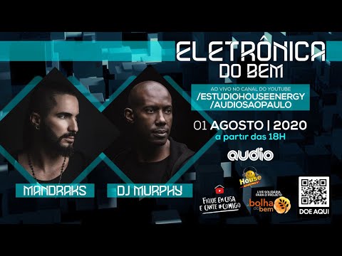 LIVE Eletrônica do Bem | DJs Mandraks & Murphy