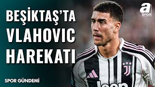 Beşiktaş Transferde Dusan Vlahovic İçin Israrını Sürdürüyor