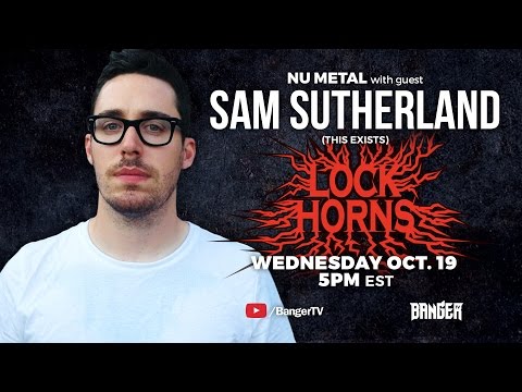 Nu Metal band debate with Sam Sutherland of This Exists | LOCK HORNS (live stream archive)