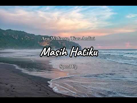 Arsy Widianto, Tiara Andini - Masih Hatiku (Speed Up)