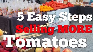 5 Steps to Sell MORE Tomatoes at Farmers Market