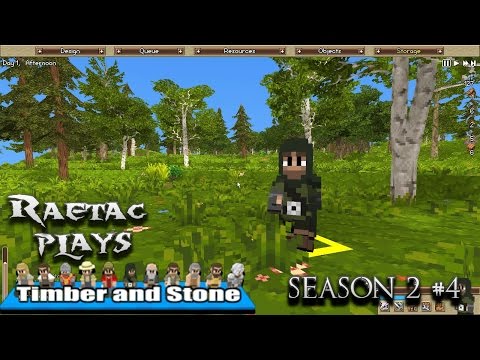 Raetac Plays Timber and Stone v1.6 Season 2 Episode 4