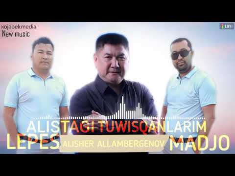 Alisher Allambergenov ft Lepes ft Madjo
