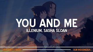 Download lagu ILLENIUM, Sasha Sloan - you and me (lyrics)🎵 mp3