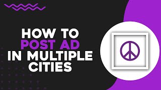 How To Post Craigslist Ad in Multiple Cities (Quick Tutorial)